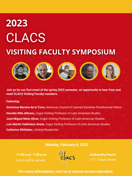 Yellow and red event poster for CLACS Visiting Faculty Symposium. Five visiting faculty will be presenting their work on Monday February 6 from 11am to 12:30pm