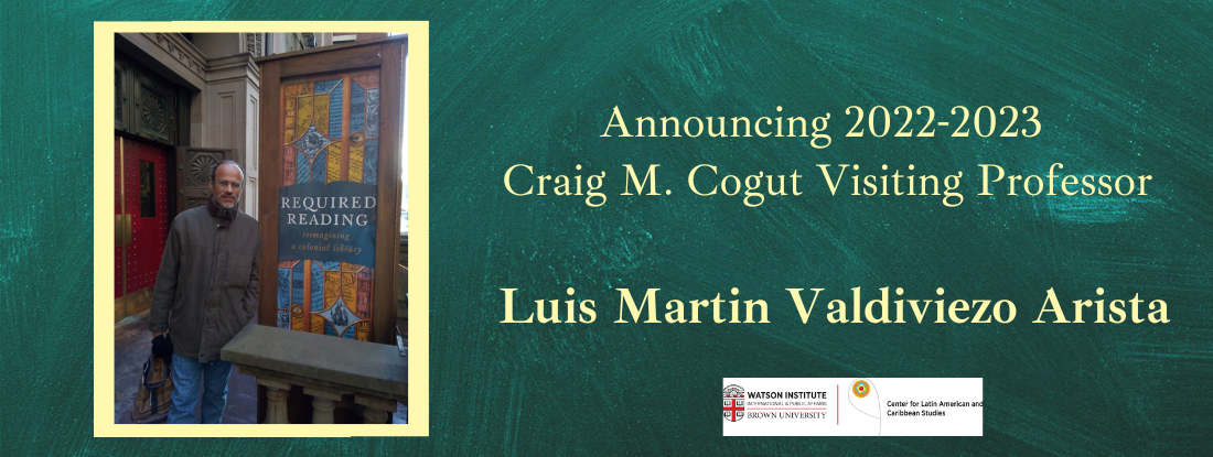 2022-2023 Cogut Visitng Faculty Luis Martin Valdiviezo Artista