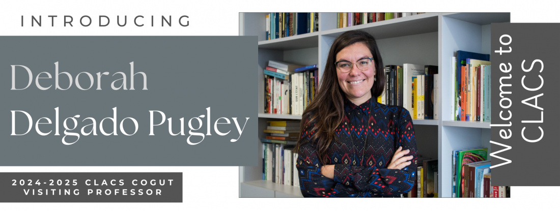 CLACS Cogut Visiting Professor Deborah Delgado Pugley