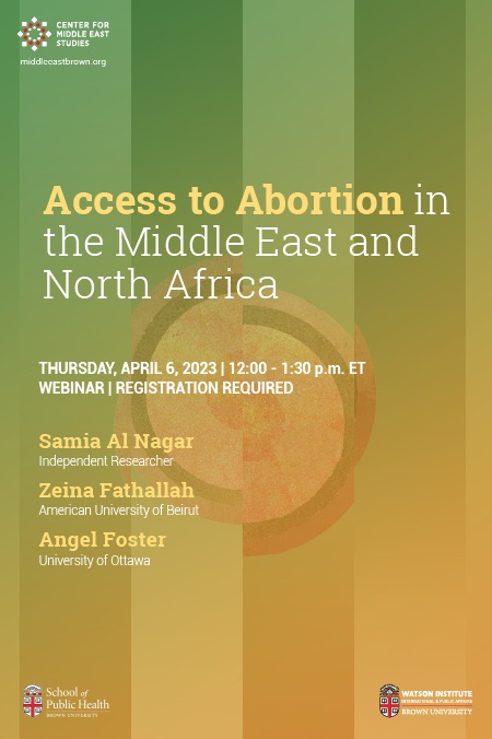 Access to Abortion event poster. Webinar on April 6, 2023 from 12-1:30 pm. Moderated by Dr. Nadje Al and Narjes Jafarian